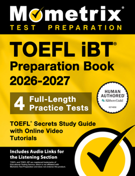 Paperback TOEFL IBT Preparation Book 2026-2027 - 4 Full-Length Practice Tests, TOEFL Secrets Study Guide with Online Video Tutorials: [Includes Audio Links for Book