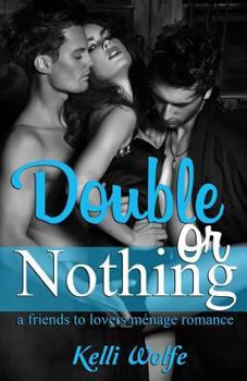 Paperback Double or Nothing: A Friends to Lovers Menage Romance Book