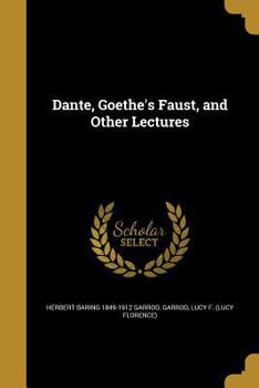 Paperback Dante, Goethe's Faust, and Other Lectures Book