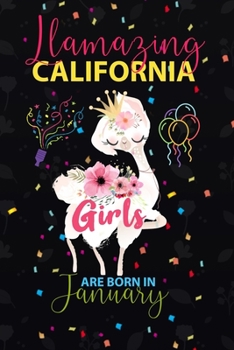 Llamazing California Girls are Born in January: Llama Lover journal notebook for California Girls who born in January