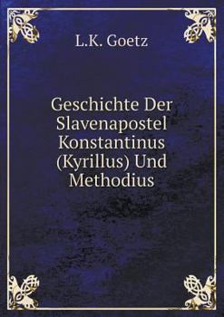 Paperback Geschichte Der Slavenapostel Konstantinus (Kyrillus) Und Methodius [German] Book