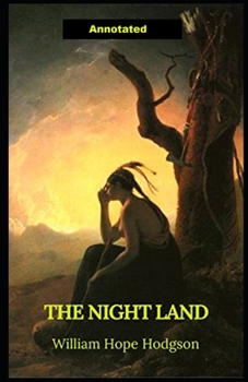 Paperback The Night Land Annotated Book