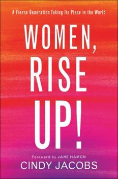 Paperback Women, Rise Up!: A Fierce Generation Taking Its Place in the World Book