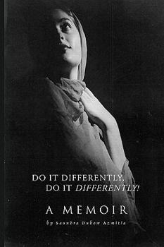 Paperback Do It Differently, Do It Differently! A Memoir Book