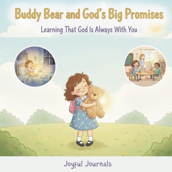 God Is Always With You: A Christian Children’s Book Starring Buddy Bear | Overcoming Fear with God’s Promises