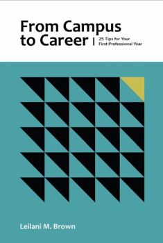 Perfect Paperback From Campus To Career: 25 Tips For Your First Professional Year Book