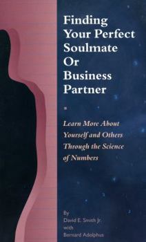 Paperback Finding Your Perfect Soulmate or Business Partner: Learn More about Yourself or Others Through the Science of Numbers Book