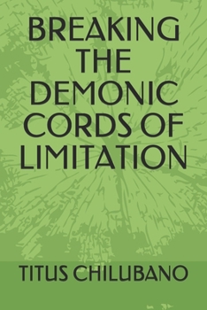 Paperback Breaking the Demonic Cords of Limitation Book