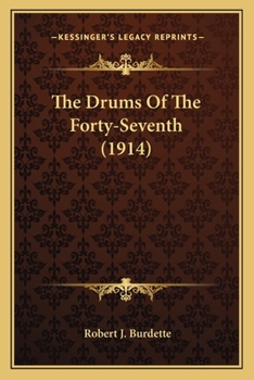 Paperback The Drums Of The Forty-Seventh (1914) Book