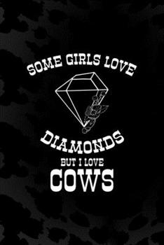 Some Girls Love Diamonds But I Love Cows: Notebook Journal Composition Blank Lined Diary Notepad 120 Pages Paperback Black Animal Print Cow