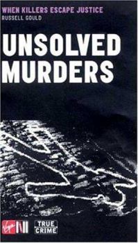 Unsolved Murders: When Killers Escape Justice (Virgin True Crime) - Book  of the True Crime