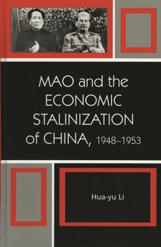 Mao and the Economic Stalinization of China, 1948-1953 (Harvard Cold War Studies Book) - Book  of the Harvard Cold War Studies