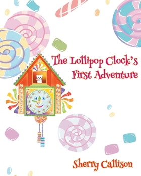 Paperback The Lollipop Clock's First Adventure Book