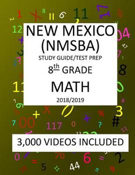 Paperback 8th Grade NEW MEXICO NMSBA, 2019 MATH, Test Prep: 8th Grade NEW MEXICO STANDARDS BASED ASSESSMENT TEST 2019 MATH Test Prep/Study Guide Book