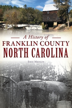 Paperback A History of Franklin County, North Carolina Book