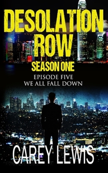 We All Fall Down - Book #5 of the Desolation Row