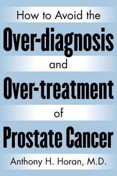 Paperback How to Avoid the Over-Diagnosis and Over-Treatment of Prostate Cancer Book