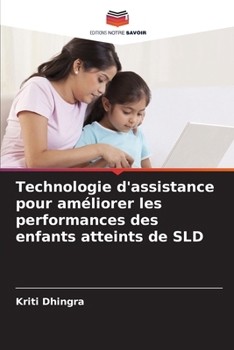 Technologie d'assistance pour améliorer les performances des enfants atteints de SLD (French Edition)