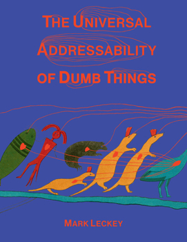 Paperback The Universal Addressability of Dumb Things: Mark Leckey Curates Book