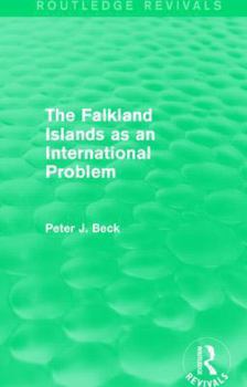 Paperback The Falkland Islands as an International Problem (Routledge Revivals) Book