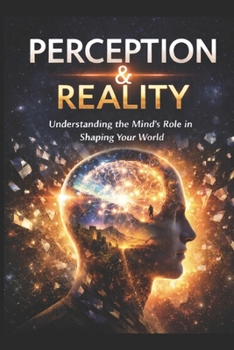 Paperback Perception Shapes Experience: The Architecture of Reality Book
