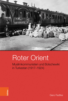 Hardcover Roter Orient: Muslimkommunisten Und Bolschewiki in Turkestan (1917-1924) [German] Book