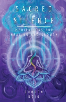 Paperback Sacred Silence: Meditations for Healing and Growth Book