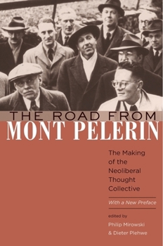 Paperback The Road from Mont Pèlerin: The Making of the Neoliberal Thought Collective, with a New Preface Book