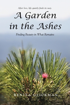 Paperback A Garden in the Ashes: Finding Beauty in What Remains Book