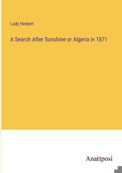 Paperback A Search After Sunshine or Algeria in 1871 Book