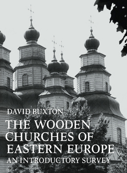 Paperback The Wooden Churches of Eastern Europe: An Introductory Survey Book