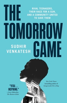 Paperback The Tomorrow Game: Rival Teenagers, Their Race for a Gun, and a Community United to Save Them Book