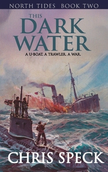 Paperback This Dark Water: A trawler. A U-boat. A war. Book