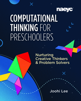 Paperback Computational Thinking for Preschoolers: Nurturing Creative Thinkers and Problem Solvers Book