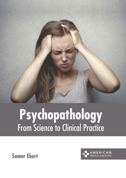 Hardcover Psychopathology: From Science to Clinical Practice Book