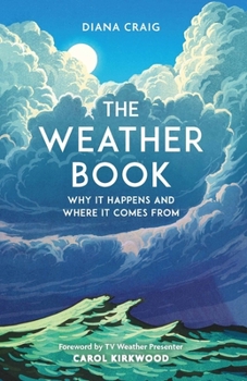 Paperback The Weather Book: Why It Happens and Where It Comes from Book
