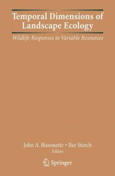 Paperback Temporal Dimensions of Landscape Ecology: Wildlife Responses to Variable Resources Book