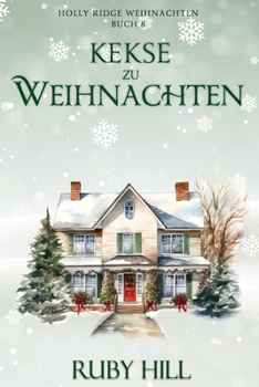 Kekse zu Weihnachten (Holly Ridge Weihnachten) (German Edition)