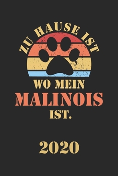 Paperback Malinois 2020: Kalender - Lustiger Hunde Spruch Terminplaner - Frauchen Herrchen Terminkalender Wochenplaner, Monatsplaner & Jahrespl [German] Book
