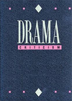 Hardcover Drama Criticism: Excerpts from Criticism of the Most Significant and Widely Studied Dramatic Works Book