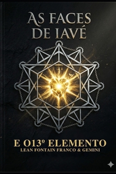 As Faces de Iavé: E o 13° Elemento (Portuguese Edition)