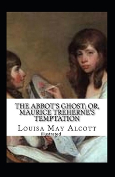 Paperback The Abbot's Ghost, or Maurice Treherne's Temptation Illustrated Book