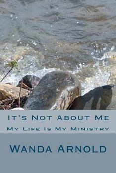 Paperback It's Not About Me: My Life is My Minsitry Book