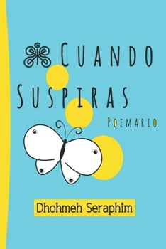 Paperback Cuando Suspiras: Poemario [Spanish] Book