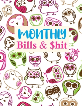 Monthly Bills & $hit: Nifty Monthly Bill Planner With Income List, Weekly Expense Tracker, Bill Planner, Financial Planning Journal Expense Tracker Notebook (Financial Planner Budget Book)