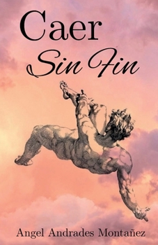 Paperback Falling Endlessly: Caer Sin Fin (Edición en Español) (Spanish Edition) [Spanish] Book