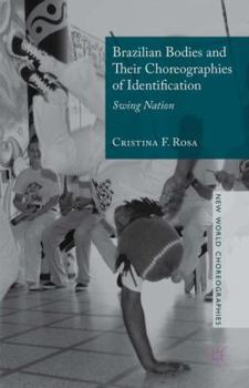 Hardcover Brazilian Bodies and Their Choreographies of Identification: Swing Nation Book