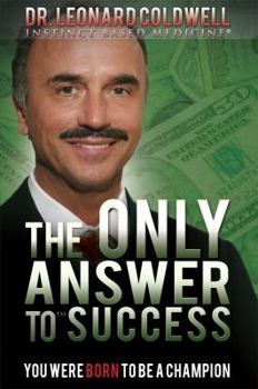 Paperback The Only Answer to Success: You Were Born to Be a Champion Book