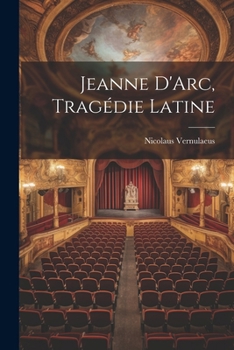 Paperback Jeanne D'Arc, Tragédie Latine [French] Book