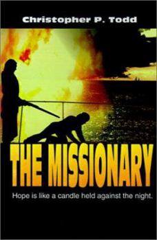 Paperback The Missionary: Hope is Like a Candle Held Against the Night Book